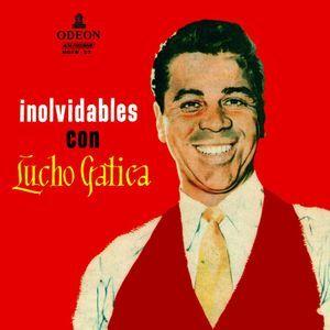Album cover of "Inolvidables con Lucho Gatica " by Lucho Gatica