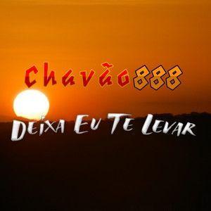 Portada de Sencillo/EP "Deixa Eu Te Levar", de Chavão888