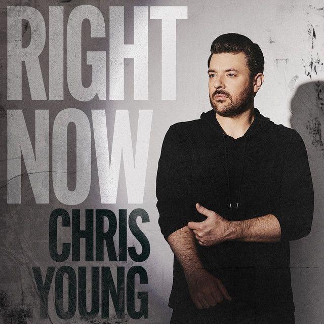 Album cover of "Right Now" by Chris Young