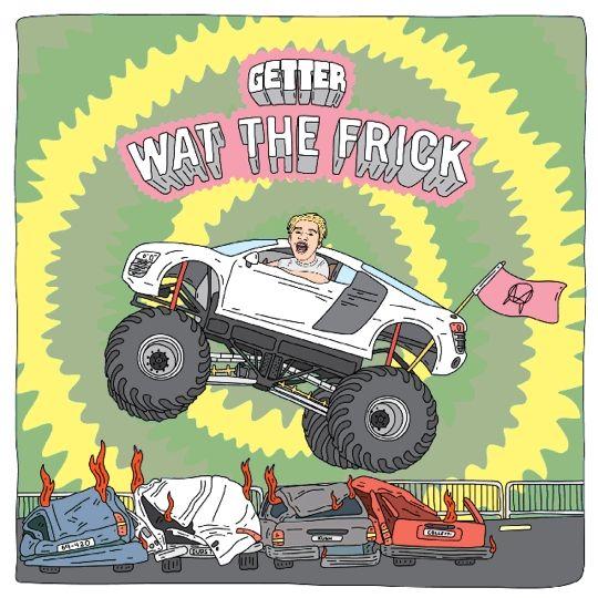 Capa do Single/EP "Wat The Frick", de Getter