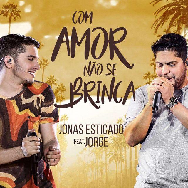 Portada de Sencillo/EP "Com Amor Não Se Brinca (Ao Vivo)", de Jonas Esticado
