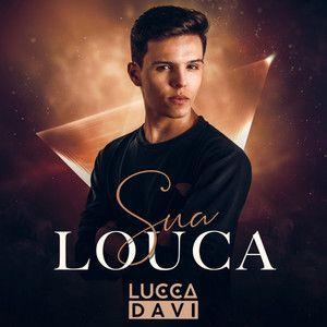 Portada de Sencillo/EP "Sua Louca", de Lucca Davi