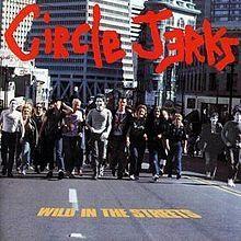 Portada de Álbum "Wild In The Streets", de Circle Jerks