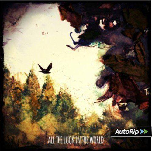Portada de Álbum "All the Luck In The World", de All The Luck In The world