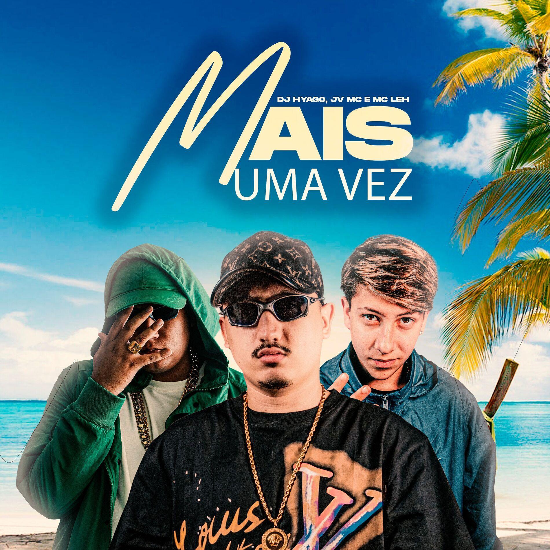 Capa do Single/EP "Mais Uma Vez (part. MC Leh e DJ Hyago)", de JV MC