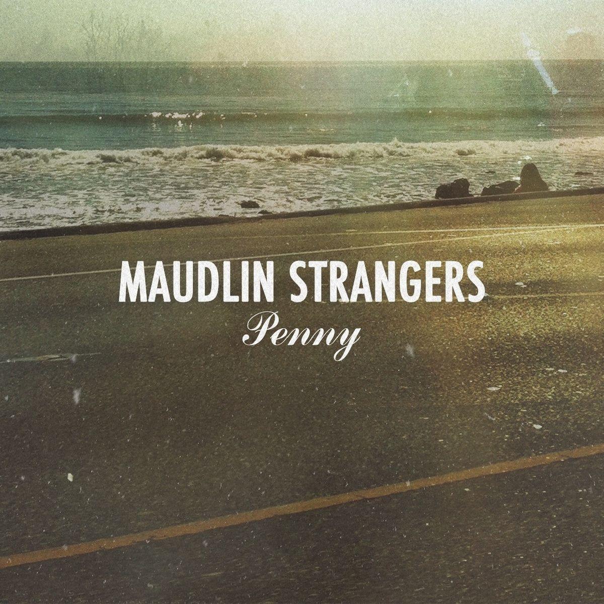 Portada de Álbum "Maudlin Strangers - Penny", de Maudlin Strangers