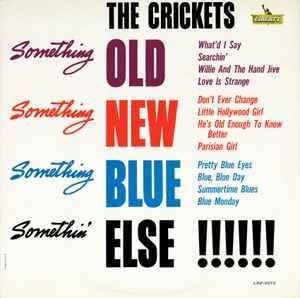 Capa do Álbum "Something Old, Something New, Something Blue, Somethin' Else !!!!!!", de The Crickets