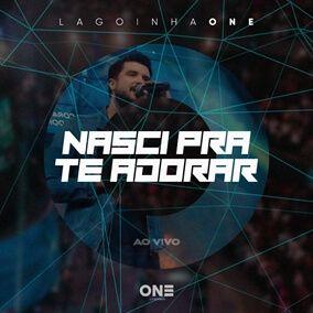 Capa do Single/EP "Nasci Pra Te Adorar", de Lagoinha One
