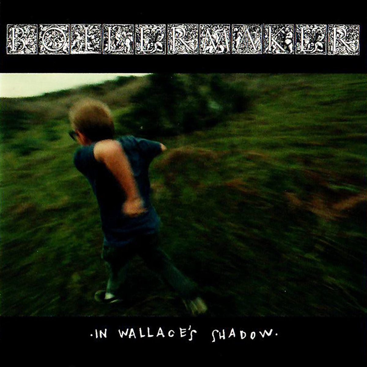 Album cover of "In Wallace's Shadow" by Boilermaker