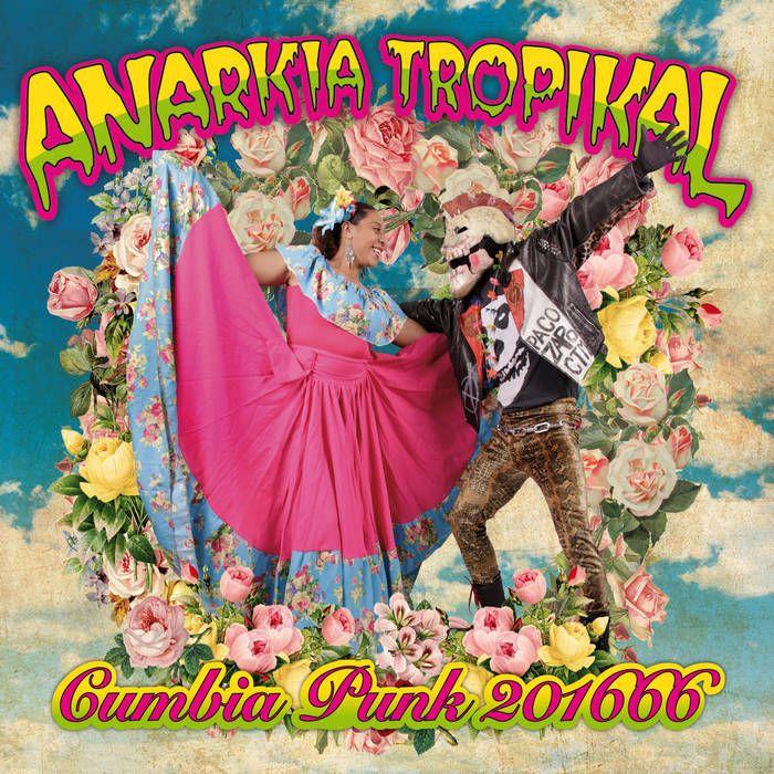 Capa do Álbum "Cumbia Punk 201666", de Anarkia Tropikal