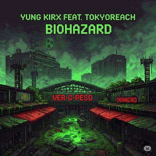 Capa do Single/EP "BIOHAZARD (part. Yung Kirx)", de TOKYO REACH