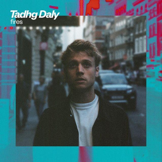 Portada de Sencillo/EP "Fires", de Tadhg Daly