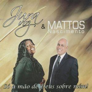 Portada de Álbum "Só a Mão de Deus Sobre Mim (part. Jura Voz)", de Mattos Nascimento