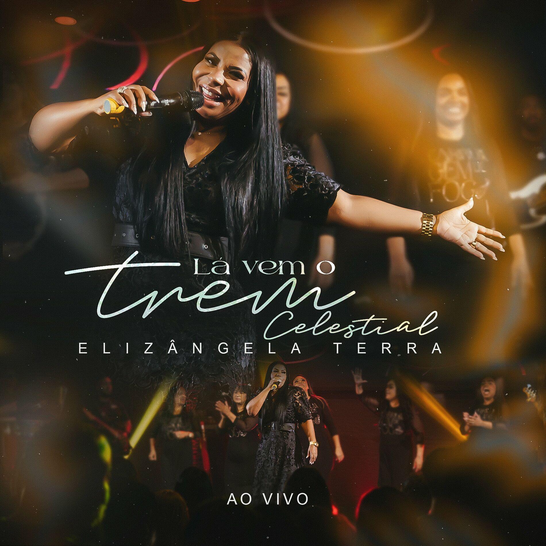 Portada de Sencillo/EP "Lá Vem o Trem Celestial (Ao Vivo)", de Elizângela Terra