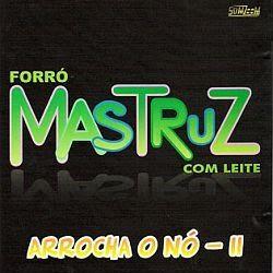 Capa do Álbum "Arrocha o Nó II", de Mastruz Com Leite