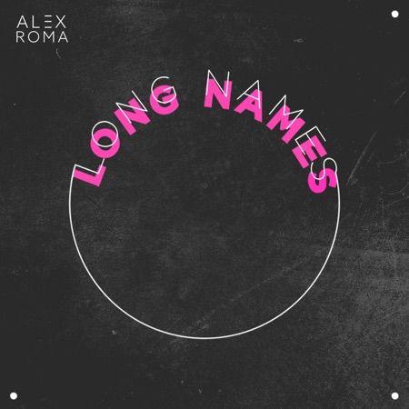 Capa do Single/EP "Long Names", de Alex Roma