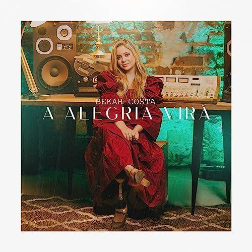 Capa do Single/EP "A Alegria Virá", de Bekah Costa
