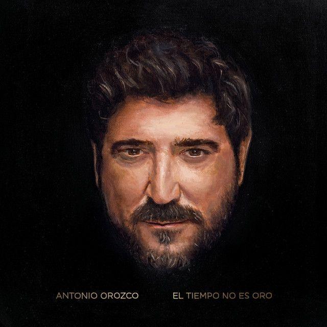 Portada de Álbum "El Tiempo No Es Oro", de Antonio Orozco