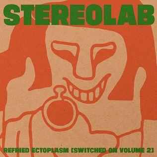 Capa do álbum "Refried Ectoplasm (Switched On Volume 2)", de Stereolab