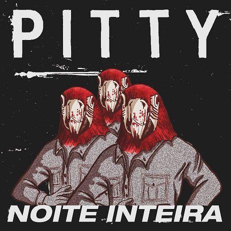 Portada de Sencillo/EP "Noite Inteira (part. Lazzo Matumbi)", de Pitty