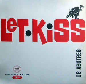 Portada de Álbum "Let Kiss", de Os Abutres