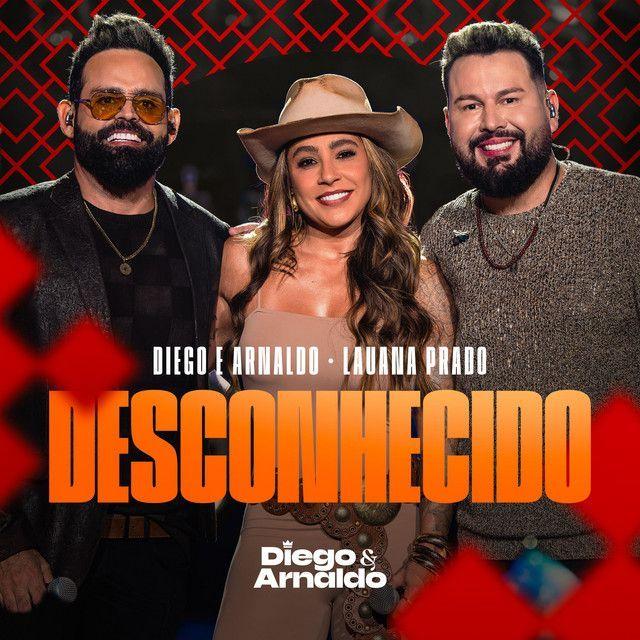 Single/EP cover of "Desconhecido (Ao Vivo) (part. Lauana Prado) " by Diego e Arnaldo