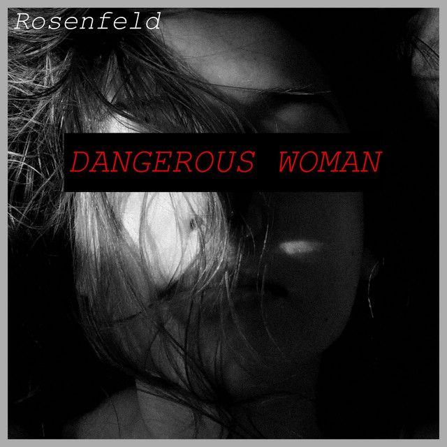 Single/EP cover of "Dangerous Woman" by Rosenfeld