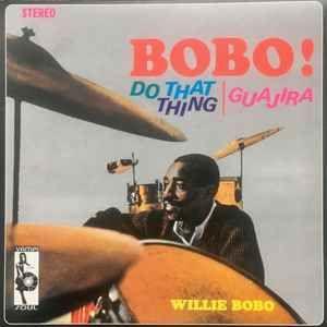 Portada de Álbum "Bobo! do That Thing | Guajira", de Willie Bobo