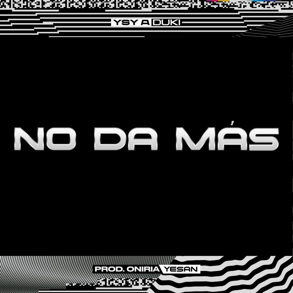 Capa do álbum "NO DA MÁS (part. Duki)", de YSY A