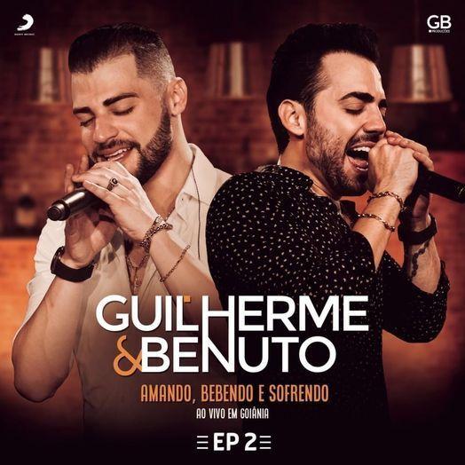 Single/EP cover of "Amando, Bebendo e Sofrendo (Ao Vivo Em Goiânia) - EP 2" by Guilherme & Benuto