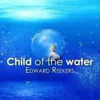 Portada de Álbum "Child Of The Water", de Edward Reekers