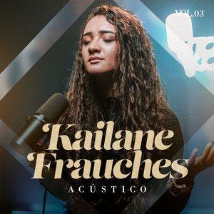 Portada de Álbum "Acústico, Vol. 3", de Kailane Frauches