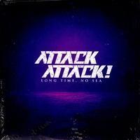 Portada de Sencillo/EP "Long Time, No Sea", de Attack! Attack! (EUA)