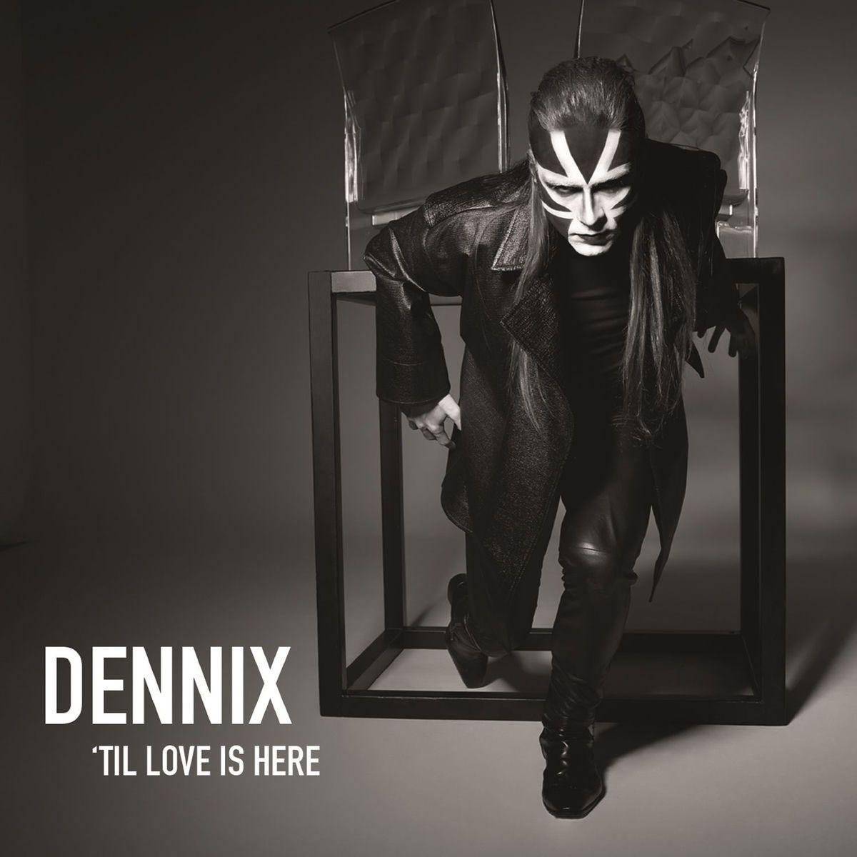Album cover of "Til Love Is Here" by DENNIX