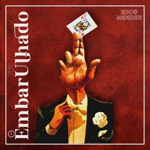 Portada de Álbum "Embarulhado", de Xico Mendes 