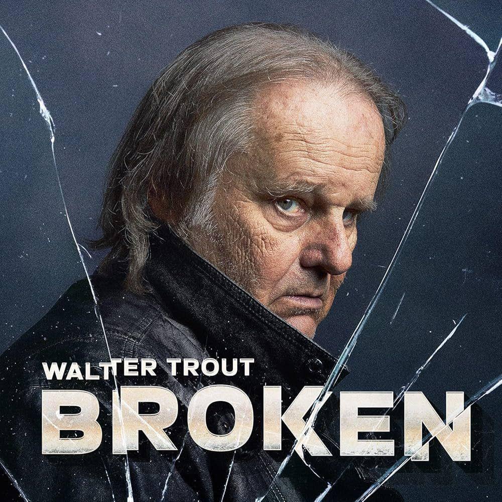 Album cover of "Broken" by Walter Trout