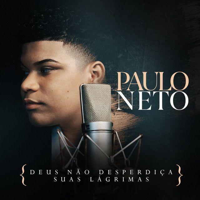 Portada de Sencillo/EP "Deus Não Desperdiça Suas Lágrimas ", de Paulo Neto (Gospel)