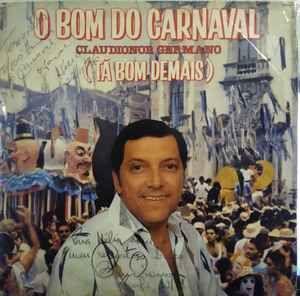 Capa do Álbum "O Bom Carnaval (Tá Bom Demais)", de Claudionor Germano