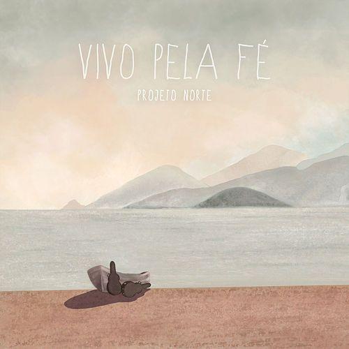 Portada de Sencillo/EP "Vivo Pela Fé", de Projeto Norte