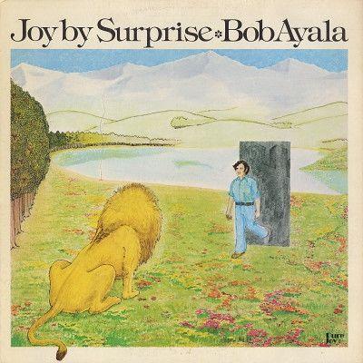 Capa do Álbum "Joy By Surprise", de Bob Ayala