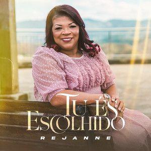 Portada de Sencillo/EP "Tu És Escolhido", de Rejane Fogo Puro