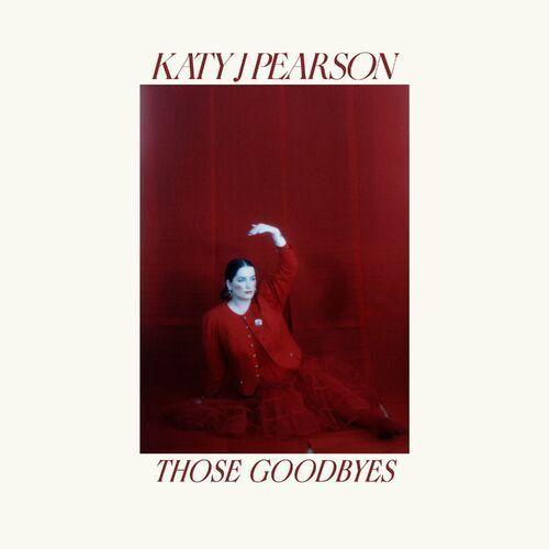 Album cover of "Those Goodbyes" by Katy J Pearson