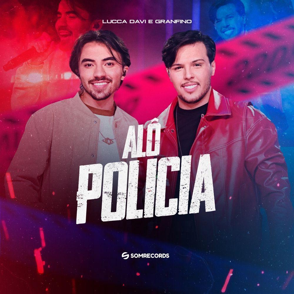 Portada de Sencillo/EP "Alô Polícia (part. Granfino)", de Lucca Davi