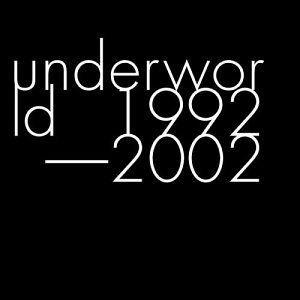 Capa do Álbum "1992-2002 (Remastered)", de Underworld