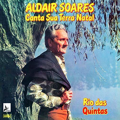 Capa do Álbum "Canta Sua Terra Natal Rio das Quintas", de Aldair Soares