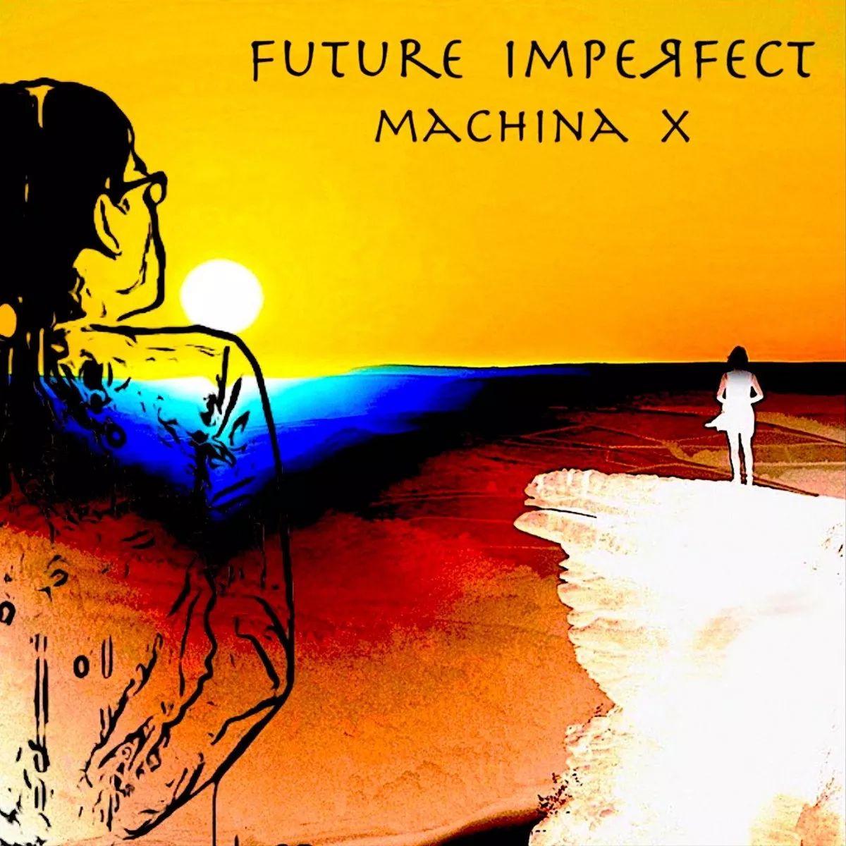 Album cover of "Future Imperfect" by Machina X