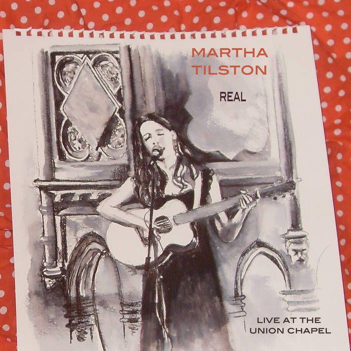 Portada de Álbum "Real (Live At The Union Chapel)", de Martha Tilston