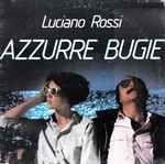 Portada de Álbum "Azzurre Bugie", de Luciano Rossi