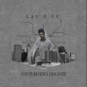 Portada de Álbum "O Futuro Está Distante", de Lau e Eu
