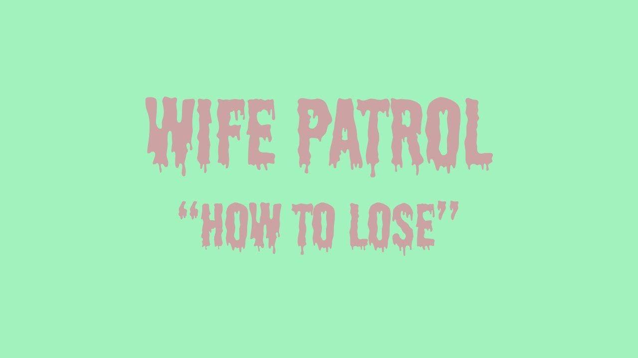 Portada de Sencillo/EP "How To Lose", de Wife Patrol